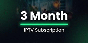 Abonnement IPTV 3 mois